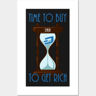 Time To Buy DASH To Get Rich Posters and Art